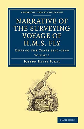 Imagen de archivo de Narrative of the Surveying Voyage of H.M.S. Fly : During the Years 1842-1846: Volume 2 a la venta por Revaluation Books