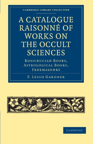 Stock image for A Catalogue Raisonn of Works on the Occult Sciences: Rosicrucian Books, Astrological Books, Freemasonry for sale by Revaluation Books
