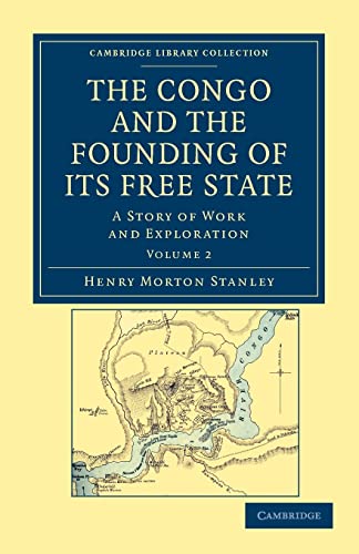 9781108031325: The Congo and the Founding of its Free State: A Story of Work and Exploration