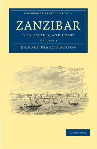 Zanzibar: City, Island, and Coast (Cambridge Library Collection - African Studies) (9781108031479) by Burton, Richard Francis