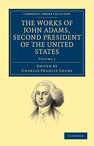 Stock image for The Works of John Adams, Second President of the United States (Cambridge Library Collection - North American History) for sale by Lucky's Textbooks