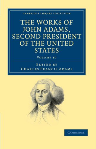 Stock image for The Works of John Adams, Second President of the United States (Cambridge Library Collection - North American History) for sale by Lucky's Textbooks