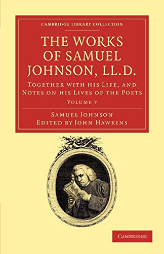 The Works of Samuel Johnson, LL.D.: Together with his Life, and Notes on his Lives of the Poets (Cambridge Library Collection - Literary Studies) (9781108031776) by Johnson, Samuel