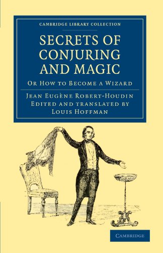 robert houdin secrets of conjuring and magic robert houdin secrets of conjuring and magic