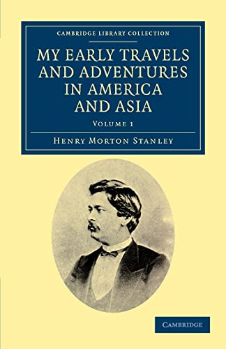 9781108032971: My Early Travels and Adventures in America and Asia: Volume 1