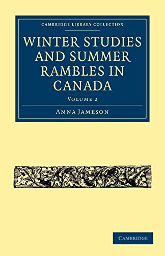 9781108033558: Winter Studies and Summer Rambles in Canada: Volume 2