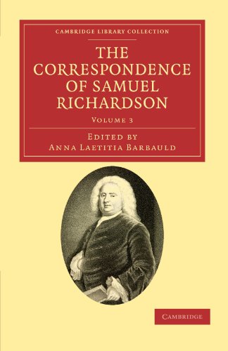 The Correspondence of Samuel Richardson: Author of Pamela, Clarissa, and Sir Charles Grandison (Cambridge Library Collection - Literary Studies) (9781108034098) by Richardson, Samuel