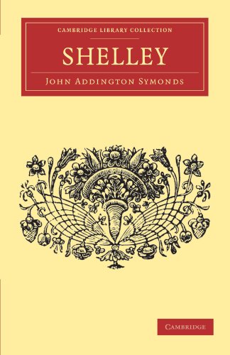 English Men of Letters 39 Volume Set: Shelley (Cambridge Library Collection - English Men of Letters) - Symonds John, Addington