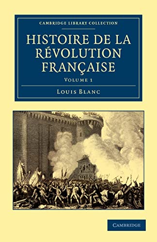 Beispielbild fr Histoire De La Revolution Francaise: Volume 3 (Cambridge Library Collection - European History) zum Verkauf von Cambridge Rare Books