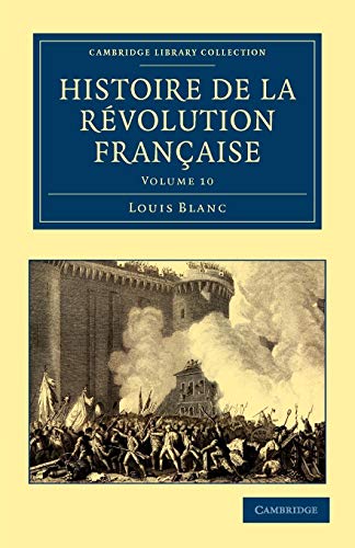 Beispielbild fr Histoire de la Revolution Francaise: Volume 10 (Cambridge Library Collection - European History) zum Verkauf von WorldofBooks