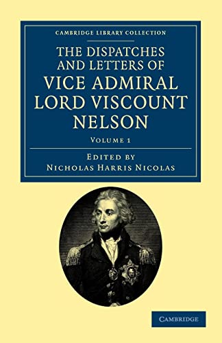 9781108035415: The Dispatches and Letters of Vice Admiral Lord Viscount Nelson: Volume 1 (Cambridge Library Collection - Naval and Military History)