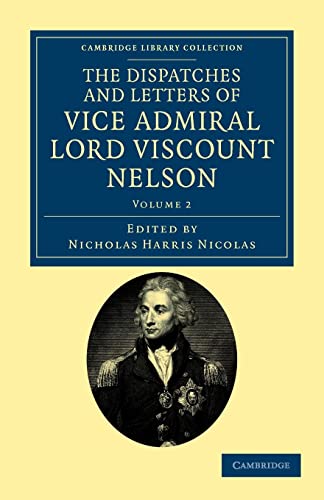 9781108035422: The Dispatches and Letters of Vice Admiral Lord Viscount Nelson: Volume 2 (Cambridge Library Collection - Naval and Military History)