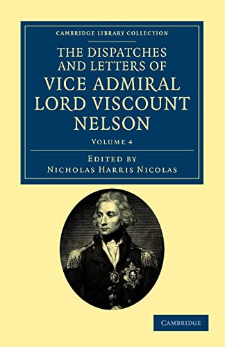 9781108035446: The Dispatches and Letters of Vice Admiral Lord Viscount Nelson: Volume 4