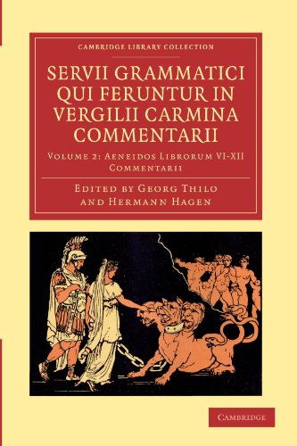 9781108035507: Servii Grammatici Qui Feruntur in Vergilii Carmina Commentarii: Volume 2, Aeneidos Librorum VI-XII Commentarii Paperback (Cambridge Library Collection - Classics)