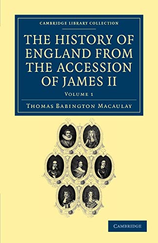 9781108036016: The History of England from the Accession of James II: Volume 1 (Cambridge Library Collection - British & Irish History, 17th & 18th Centuries)