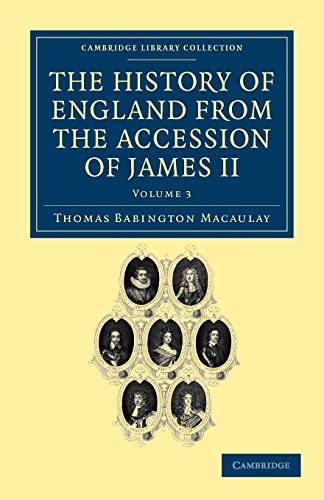 9781108036030: The History of England from the Accession of James II: Volume 3 (Cambridge Library Collection - British & Irish History, 17th & 18th Centuries)