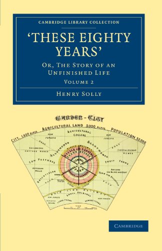 Stock image for These Eighty Years': Or, The Story of an Unfinished Life (Cambridge Library Collection - British and Irish History, 19th Century) for sale by MusicMagpie