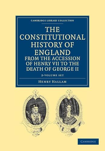 Beispielbild fr The Constitutional History of England from the Accession of Henry VII to the Death of George II [Complete 2 Volume Set] zum Verkauf von Prior Books Ltd