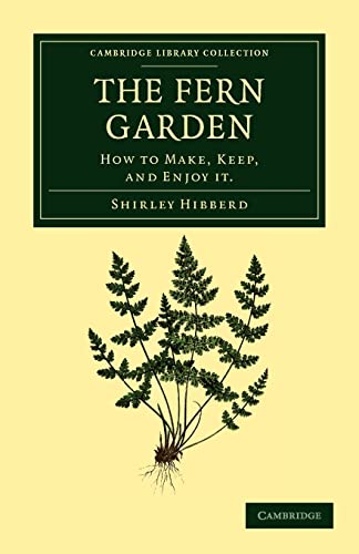 Stock image for The Fern Garden: How to Make; Keep; and Enjoy It for sale by Ria Christie Collections