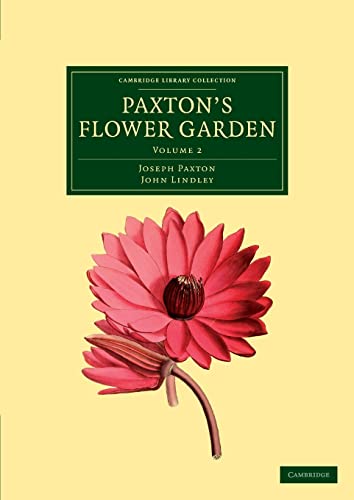 9781108037266: Paxton's Flower Garden: Volume 2 Paperback (Cambridge Library Collection - Botany and Horticulture)