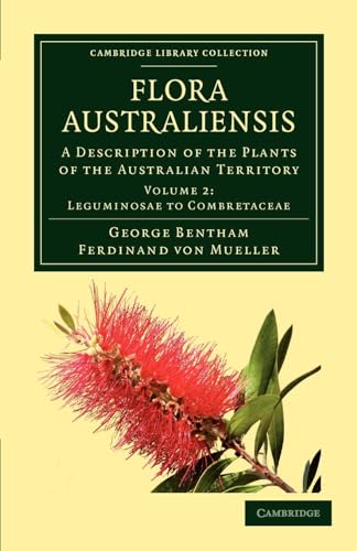 Flora Australiensis: A Description of the Plants of the Australian Territory (Cambridge Library Collection - Botany and Horticulture) (9781108037396) by Bentham, George