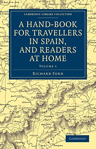9781108037532: A Hand-Book for Travellers in Spain, and Readers at Home 2 Volume Set: A Hand-Book for Travellers in Spain, and Readers at Home - Volume 1 (Cambridge ... and Cities, the Natives and their Manners