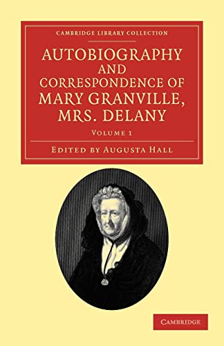 Autobiography and Correspondence of Mary Granville, Mrs Delany - Volume 1 - Delany, Mary