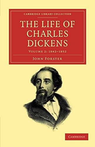 9781108039369: The Life of Charles Dickens: Volume 2, 1842-1852 Paperback (Cambridge Library Collection - Literary Studies)