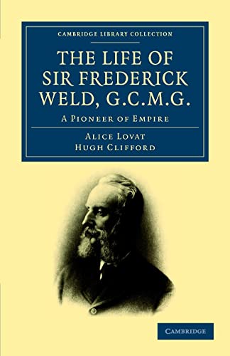 Imagen de archivo de The Life of Sir Frederick Weld, G.C.M.G.: A Pioneer of Empire a la venta por Revaluation Books