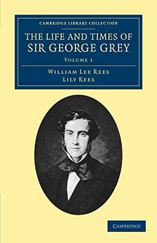 Stock image for The Life and Times of Sir George Grey, K.C.B. for sale by Ria Christie Collections