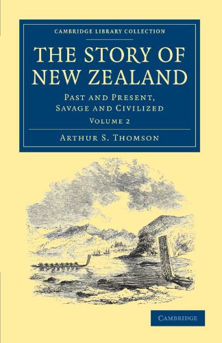 Imagen de archivo de The Story of New Zealand: Past and Present; Savage and Civilized a la venta por Ria Christie Collections