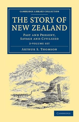 Imagen de archivo de The Story of New Zealand 2 Volume Set: Past and Present, Savage and Civilized a la venta por THE SAINT BOOKSTORE