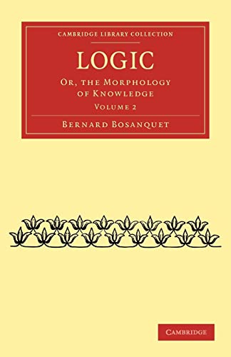 Beispielbild fr Logic: Or, the Morphology of Knowledge Volume 2 (Cambridge Library Collection - Philosophy) zum Verkauf von WorldofBooks