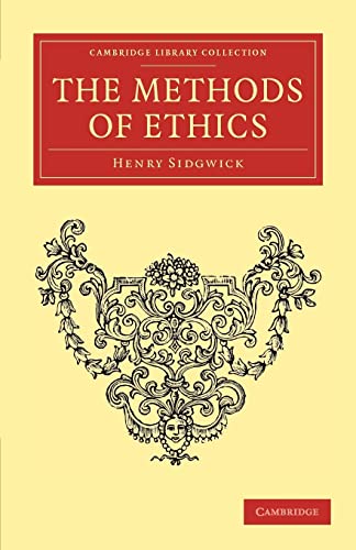 The Methods of Ethics (Cambridge Library Collection - Philosophy) (9781108040365) by Sidgwick, Henry
