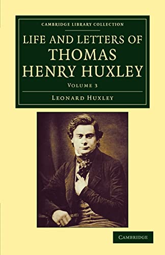 9781108040488: Life and Letters of Thomas Henry Huxley: Volume 3