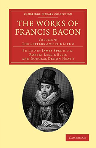 Imagen de archivo de The Works of Francis Bacon: Volume 9 The Letters and the Life 2 a la venta por Revaluation Books