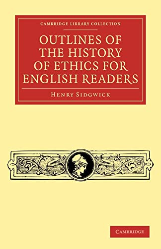 Outlines of the History of Ethics for English Readers (Cambridge Library Collection - Philosophy) (9781108041041) by Sidgwick, Henry
