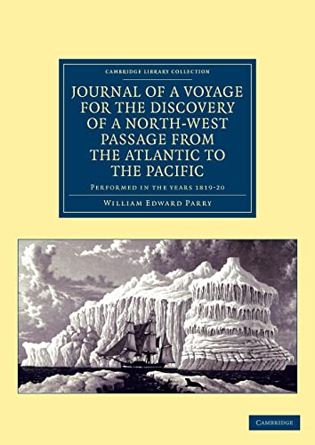 Beispielbild fr Journal of A Voyage for the Discovery of A North-West Passage from the Atlantic to the Pacific: Performed in the Years 1819-20 (Cambridge Library Collection - Polar Exploration) zum Verkauf von Reuseabook