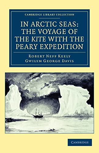 Imagen de archivo de In Arctic Seas: the Voyage of the Kite with the Peary Expedition: Together with a Transcript of the Log of the Kite a la venta por Revaluation Books