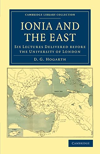9781108041942: Ionia and the East: Six Lectures Delivered before the University of London (Cambridge Library Collection - Archaeology)