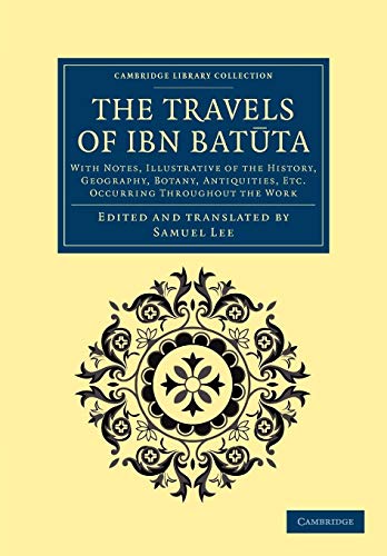 Beispielbild fr The Travels of Ibn Bat?ta: With Notes, Illustrative of the History, Geography, Botany, Antiquities, Etc. Occurring Throughout the Work zum Verkauf von ThriftBooks-Dallas