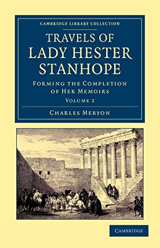 Imagen de archivo de Travels of Lady Hester Stanhope: Forming the Completion of Her Memoirs a la venta por Ria Christie Collections