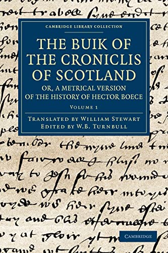 Imagen de archivo de The Buik of the Croniclis of Scotland; or, A Metrical Version of the History of Hector Boece: Volume 1 a la venta por Revaluation Books