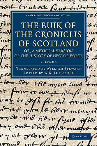 9781108042666: Buik Of The Croniclis Of Scotland; Or, A Metrical Version Of The History Of Hector Boece: Volume 3 (Cambridge Library Collection - Rolls)