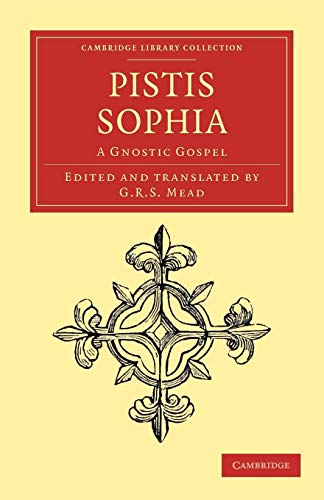 9781108043410: Pistis Sophia: A Gnostic Gospel (Cambridge Library Collection - Religion)