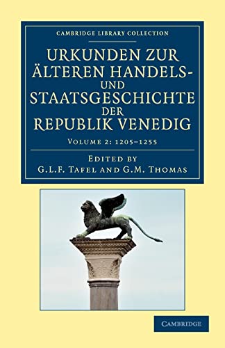 9781108043670: Urkunden zur Alteren Handels- und Staatsgeschichte der Republik Venedig: Volume 2: 1205-1253: Mit besonderer Beziehung auf Byzanz und die Levante vom ... Library Collection - Medieval History)