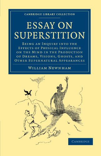 Imagen de archivo de Essay on Superstition: Being an Inquiry into the Effects of Physical Influence on the Mind in the Production of Dreams, Visions, Ghosts, and Other . - Spiritualism and Esoteric Knowledge) a la venta por Bestsellersuk