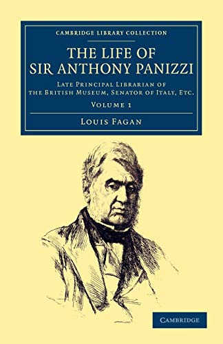 Stock image for The Life of Sir Anthony Panizzi, Volume 1: Late Principal Librarian o for sale by Hawking Books