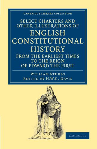 Stock image for Select Charters and Other Illustrations of English Constitutional History from the Earliest Times to the Reign of Edward the First for sale by Revaluation Books