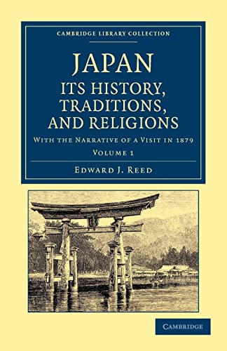 Beispielbild fr Japan: Its History, Traditions, and Religions 2 Volume Set: Japan: Its History, Traditions, and Religions: With the Narrative of a Visit in 1879: . - East and South-East Asian History) zum Verkauf von Chiron Media